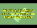 DevOps SysAdmins Set up HTTP Proxy for Tomcat Web server 3 Solutions