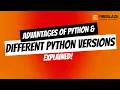 Advantages of Python Different Python Versions Explained