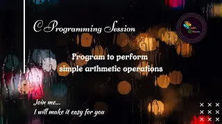 C Programming Tutorial Program for performing arithmetic operations Program Analysis English