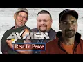 Ax Men Deaths Ax Men stars who are no longer with us