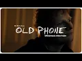 Download Lagu Ed Sheeran - Old Phone (Official Music Video Trailer)