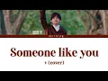 Download Lagu BTS V - Someone like you (cover) | Lyrics