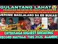 Lagu GULANTANG LAHAT😭JEROME EVARDOME BIG NEWS SA EB MAGLALARO BUKAS ❗PRODUCER NG EB NAGPA AUDIT NA ALAMIN