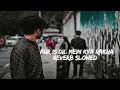 Download Lagu Aur Is Dil Mein Key Rakha [Slowed  + Reverb] Lofi #song