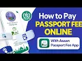 How to Pay Passport Fee Online 2026 Passport Fee Asaan App Guide