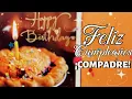 FELIZ CUMPLEANOS COMPADRE LE DESEO UN FELIZ DIA Y MUCHAS BENDICIONES Mensaje Especial