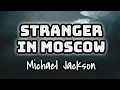 Download Lagu Michael Jackson - Stranger In Moscow (Lyrics Video) 🎤