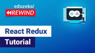 React Redux Tutorial Redux Tutorial for Beginners React Redux Training Edureka Rewind - 2