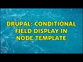 Drupal Conditional field display in node template
