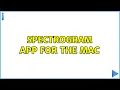 Spectrogram app for the Mac 2 Solutions