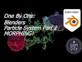 ONE BY ONE Modifier Particle Systems - PART 2 Use keyed Particles for simple Particle morphing