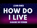 Download Lagu How Do I Live - Leann Rimes (Karaoke Version)