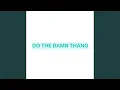 Lagu DO THE DAMN THANG