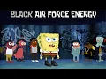 Download Lagu BLACK AIR FORCE ENERGY Feat. Squidward