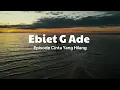 Download Lagu Ebiet G Ade - Episode Cinta Yang Hilang (Video Lirik)