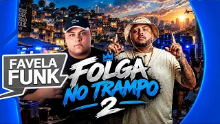 MC Kitinho e MC Luiggi - Folga no Trampo 2 (DJ Lukas Matheus) 2026