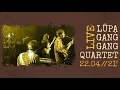 Lagu Lũpḁ Gang Gang Quartet - LIVESESSION 22/04