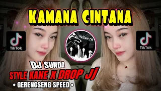 dj sunda kamana cintana style kane x drop jj gerengseng speed viral yaudahiyadj 
