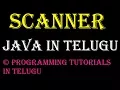 Scanner in Java in Telugu Getting input from the user in java telugu Kotha Abhishek