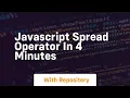 Javascript spread operator in 4 minutes