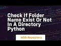 Check if folder name exist or not in a directory python
