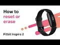 Fitbit Inspire 2 - How to Factory Reset or Erase