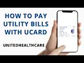 How to Pay Utility Bills with Ucard UnitedHealthCare