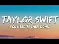 Download Lagu Taylor Swift - You Need To Calm Down (Lyrics)