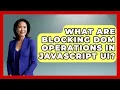 What Are Blocking DOM Operations In JavaScript UI - JavaScript Toolkit