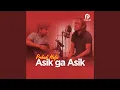 Download Lagu Asik Gak Asik