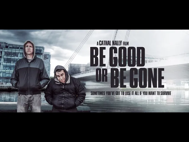 'Be Good or Be Gone' Official Trailer