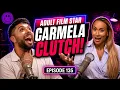 Adult Film Star Carmela Clutch Episode 135