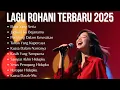 Download Lagu Lagu Rohani Terbaru 2025 | Kumpulan Pujian Rohani Kristen Terbaik | Bapa Yang Setia