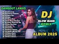 Lagu DJ DANGDUT LAWAS SLOW BASS REMIX TERBARU 2025 || DJ SIMALAKAMA | DJ KUMBANG KUMBANG