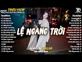 Nhạc Trẻ Ballad Hot Nhất 2025 | Top 15 Ca Khúc Về Nỗi Đau Tình Yêu Hot Trend | Lệ Ngang Trời