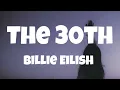 Billie Eilish - The 30th (Lyrics)