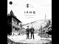 [1 HR LOOP] Ishq (From "Lost;Found")  by Faheem Abdullah · Rauhan Malik