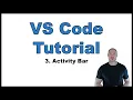 VS Code Tutorial p 3 Activity Bar