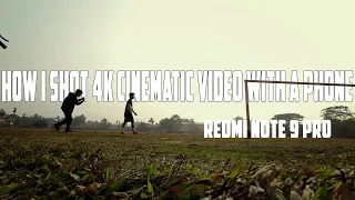 behind the scenes of a 4k cinematic video with phone redmi note 9 pro