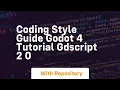 Coding style guide godot 4 tutorial gdscript 2 0