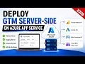 How to Set Up Google Tag Manager GTM Server-Side Tracking on Azure App Service 2026
