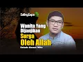 Download Lagu Wanita Yang Dijanjikan Surga Oleh Allah | Ustadz Oemar Mita