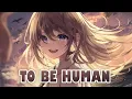 Download Lagu [NIGHTCORE] - To Be Human (MARINA)