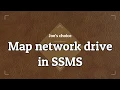Map Network Drive in SSMS