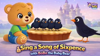 sing a song of sixpence calm nursery rhyme for kids bobo the baby bear magic tots studio
