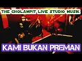 Download Lagu #brebespunk                                                          The gholampit.kami bukan preman