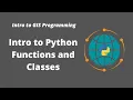 Intro to GIS Programming Week 4 Introduction to Python Functions and Classes
