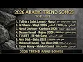 2026 Trend Arab Songs | Top 8 Arabic Hits 2026 | Tul8te, Al Shami, Amr Diab | Arabic Bass Music 2026