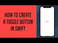 How to create a Toggle Button in Swift
