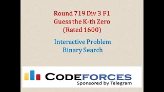 Codeforces Round 719 Div 3 F1 Guess the K-th Zero Rated 1600 - Interactive Problem